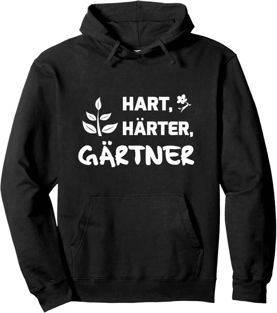 Gartenarbeit Hart Härter Gärtner Gärtnern Rasenmähen Beet Pullover Hoodie