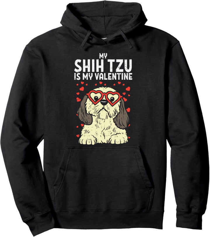 Shih Tzu Is My Valentine Cute Valentines Day Dog Lover Gift Pullover Hoodie