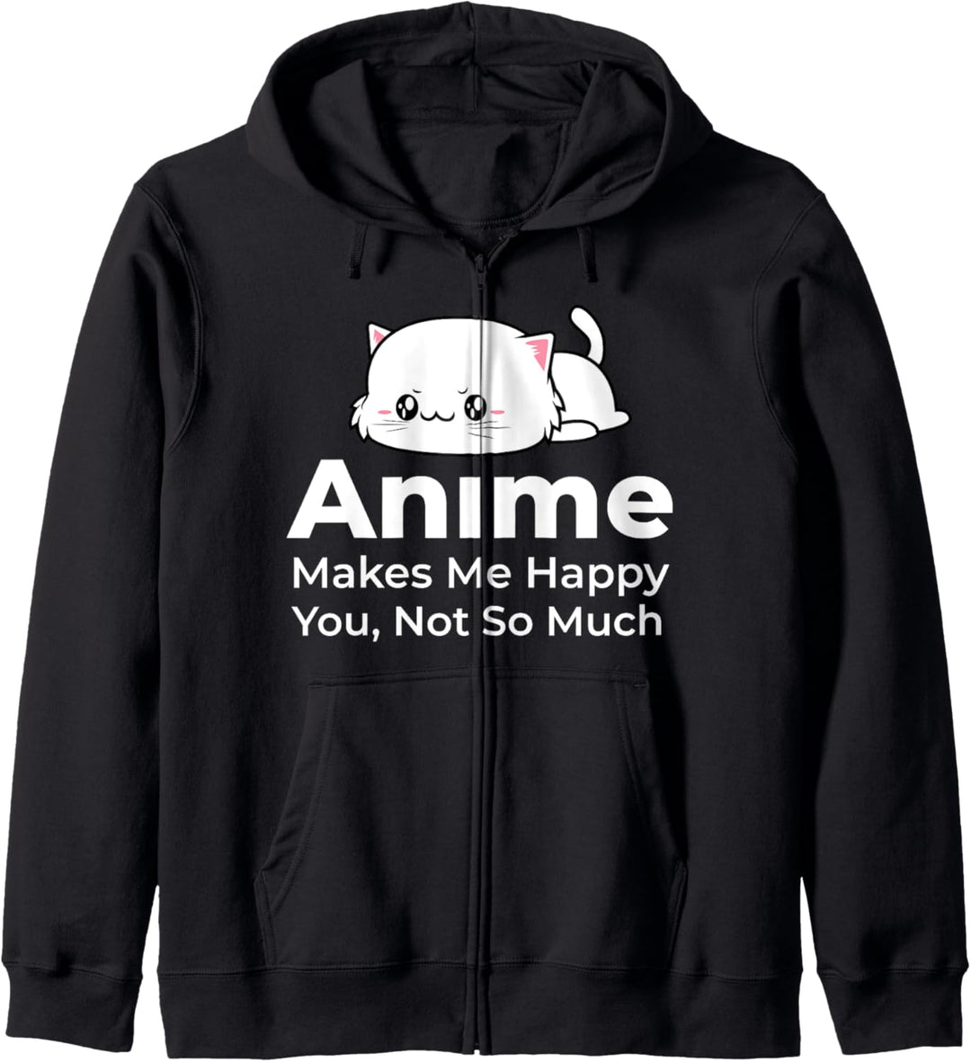 Anime Macht Mich Glücklich Du Nicht Lustiges Japan Fan Katze Kapuzenjacke