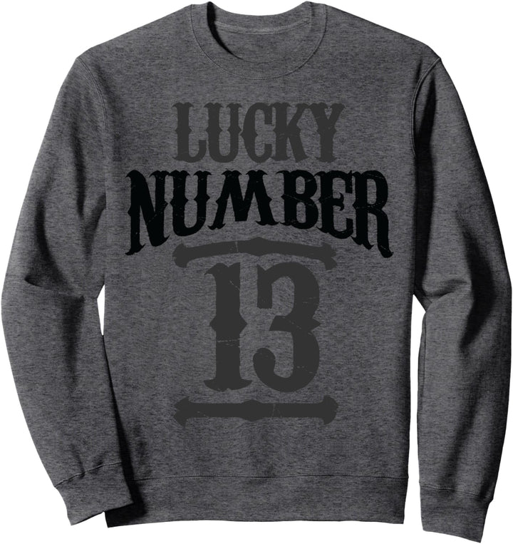 Lucky Number 13 Shirt - Lustiges 13th thirteen T-Shirt Sweatshirt