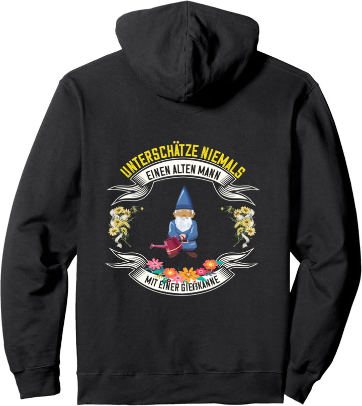 Unterschätze keinen alten Mann mit Giesskanne Gartenzwerg Pullover Hoodie