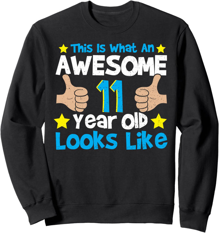 Genial: This Is What An Awesome 11 Yea... Geburtstag Sprüche Sweatshirt