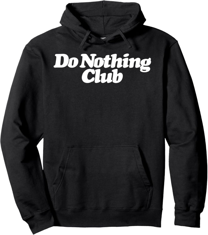 Do nothing club - Männer Frauen Pullover Hoodie