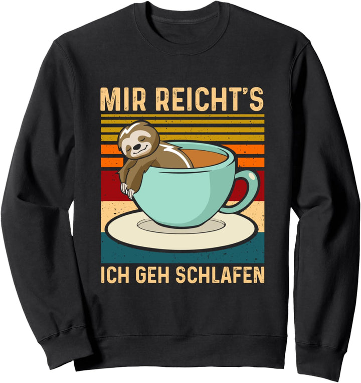 Faultier Kaffee Mir reicht's ich geh schlafen Mitarbeiter Sweatshirt