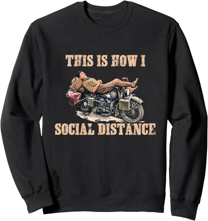 This Is How I Social Distance - Motorcycle Biker Fun Saying Sweatshirt