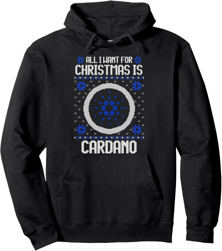 All I Want For Christmas Is Cardano - For Men & Women Pullover Hoodie