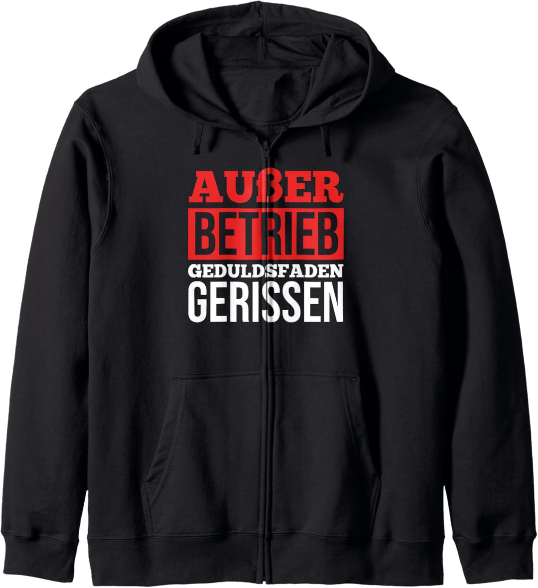 Ausser Betrieb Geduldsfaden gerissen Kapuzenjacke