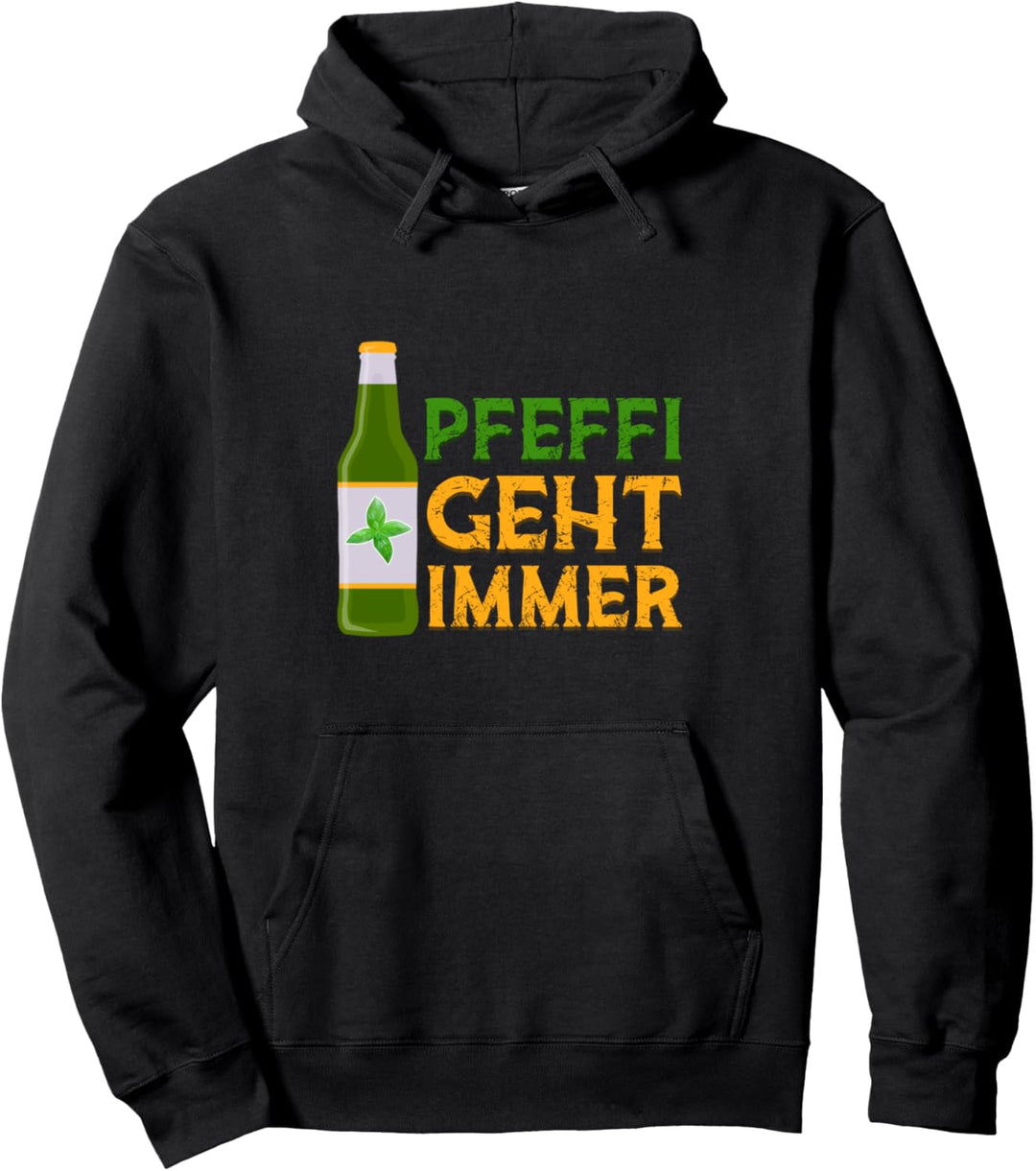 PFEFFI GEHT IMMER Zeltfest Schnaps PFEFFI Pullover Hoodie