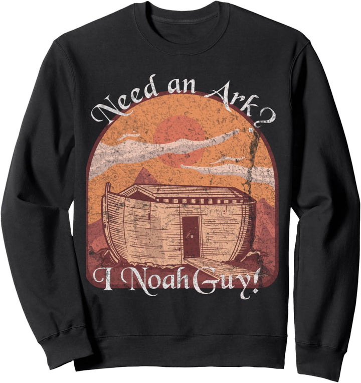 Need An Ark I Noah Guy. Lustiges Design für Christen. Sweatshirt