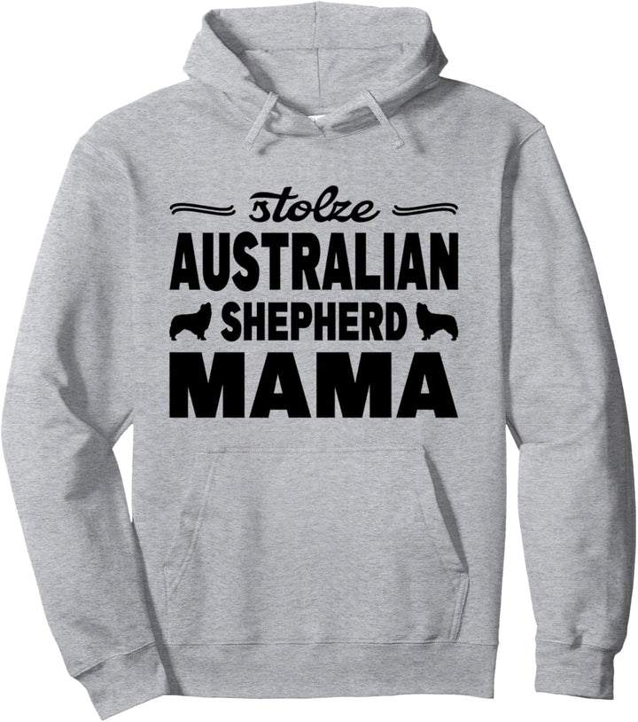 Stolze Australian Shepherd Mama Hunde Frauchen Hund Gassi Pullover Hoodie