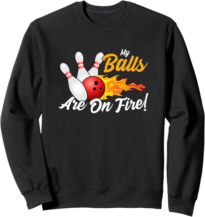 My Balls Are On Fire Lustiger Bowling Bowler Sweatshirt