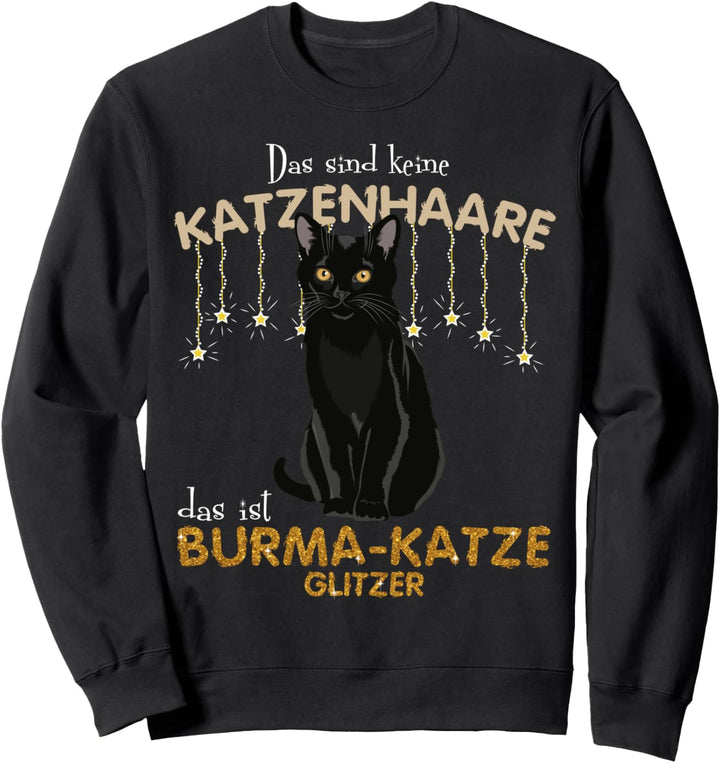 Das sind keine Katzenhaare das ist Burma-Katze Sweatshirt