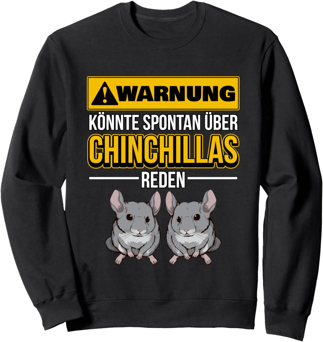 Könnte spontan über Chinchillas reden Chinchilla Sweatshirt