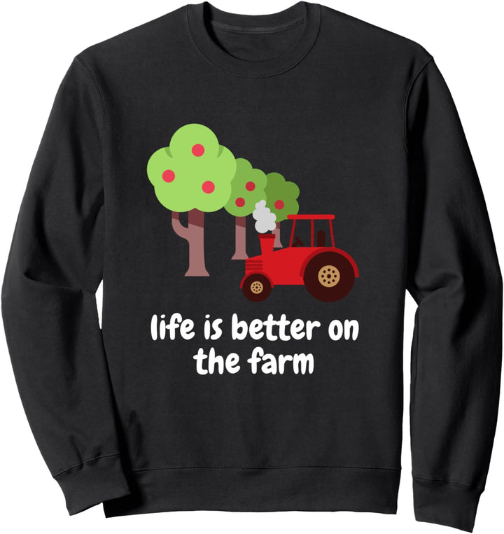 Das Leben ist besser auf dem Bauernhof Traktor Farmer Sweatshirt