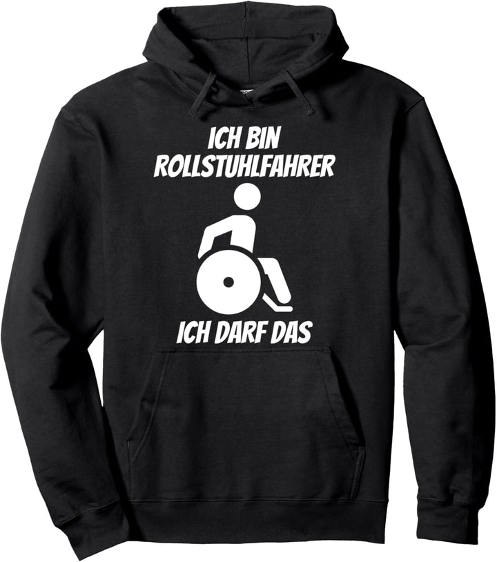 Rollstuhlfahrer Lustiger Rollstuhl Spruch Rollifahrer Pullover Hoodie