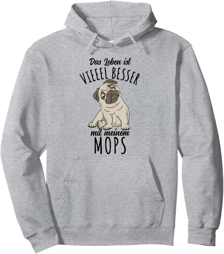 Das Leben ist besser mit meinem Mops Pullover Hoodie
