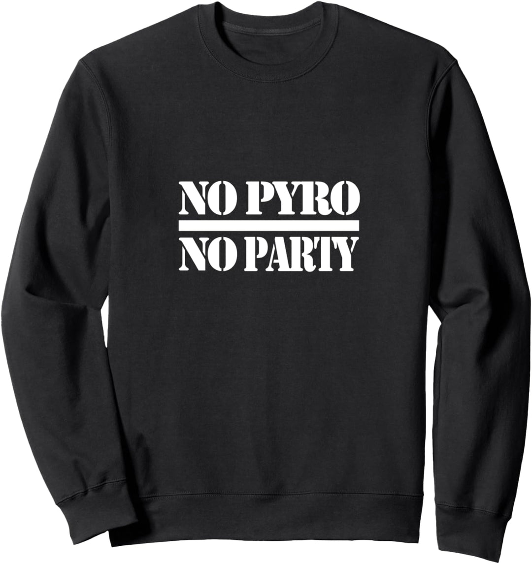 Kein Pyro Keine Partei Pyrotechnik Sweatshirt