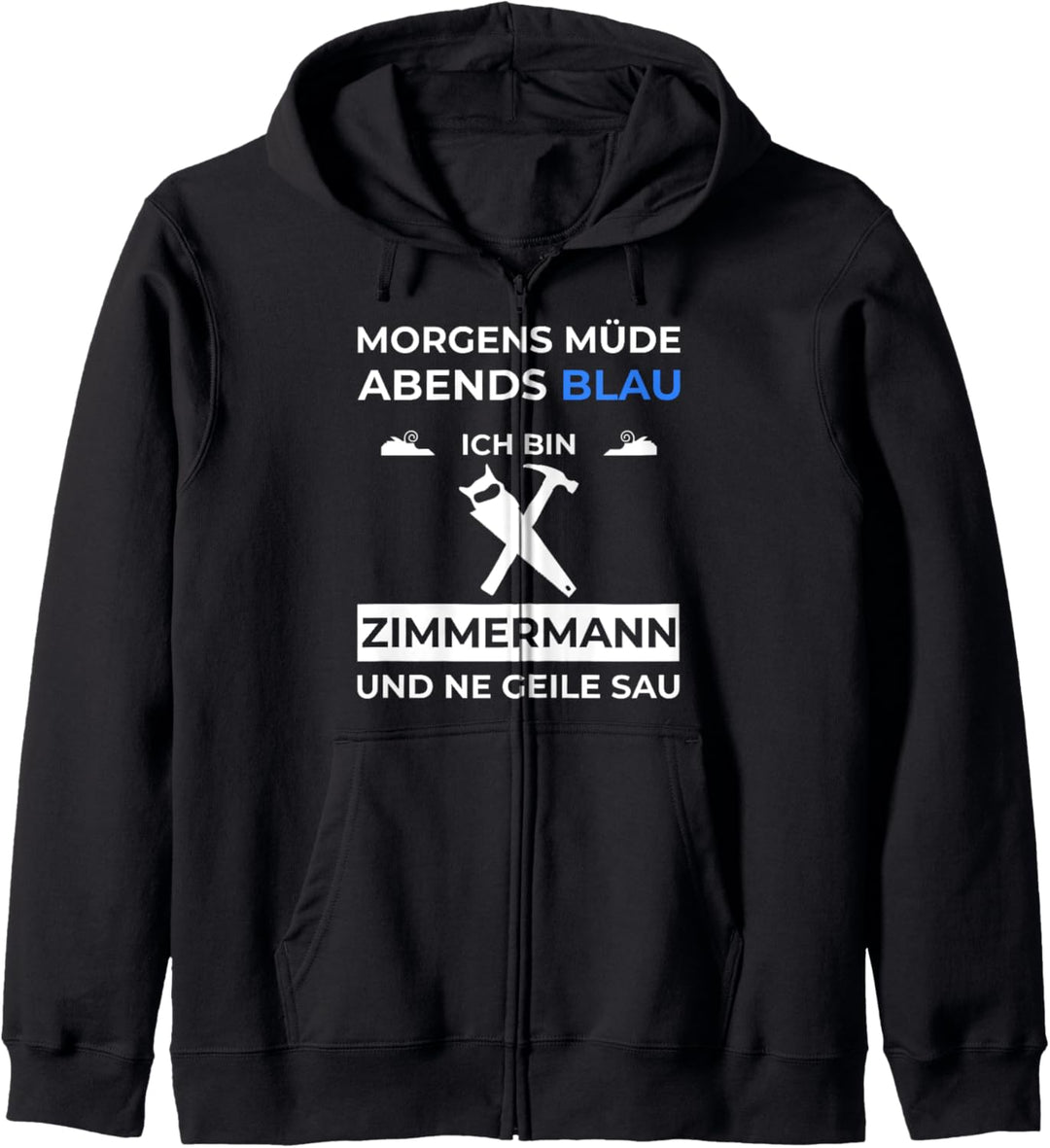 Morgens Müde Abends Blau Zimmermann Kapuzenjacke