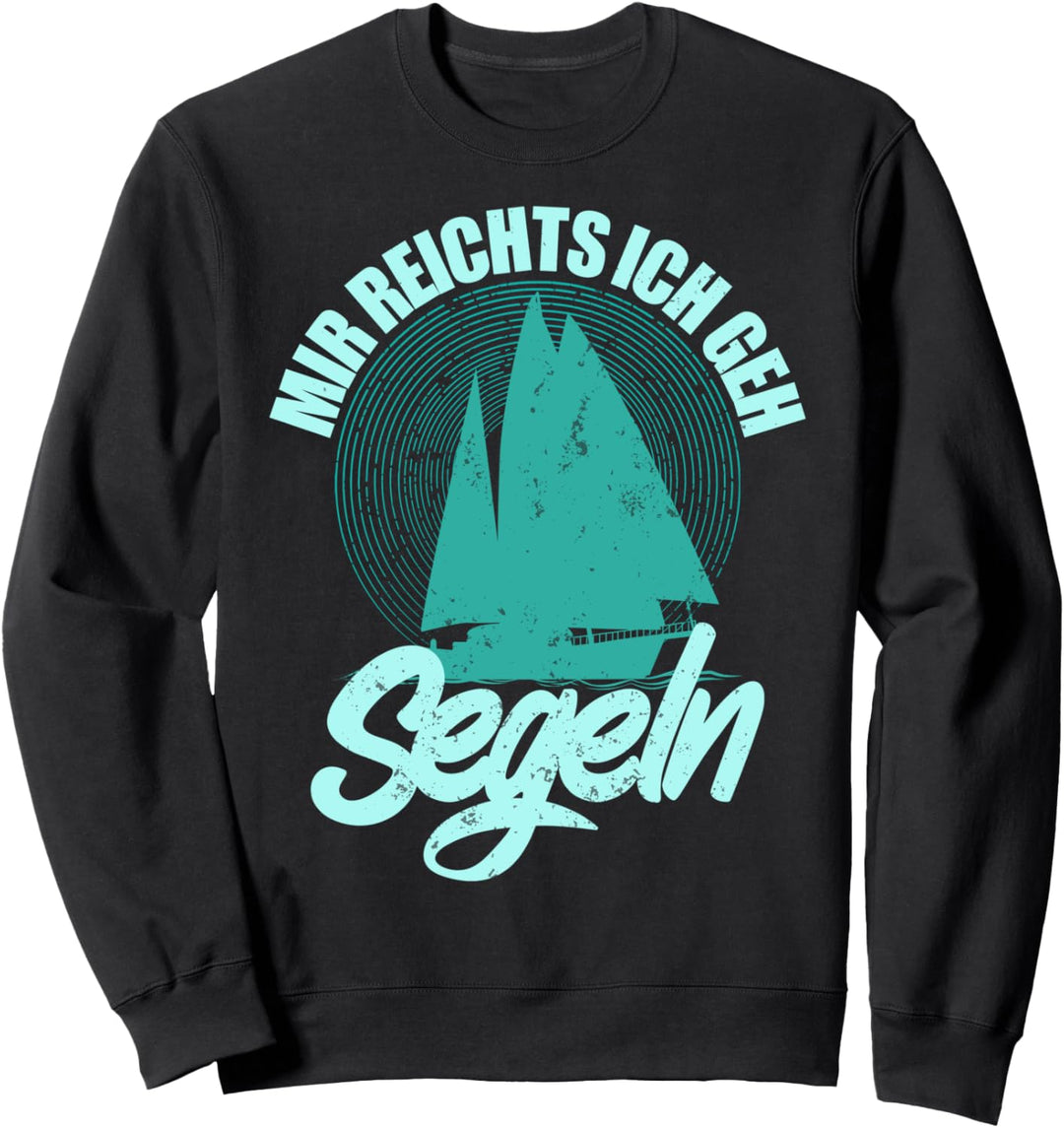Mir Reichts Ich Geh Segeln Sweatshirt