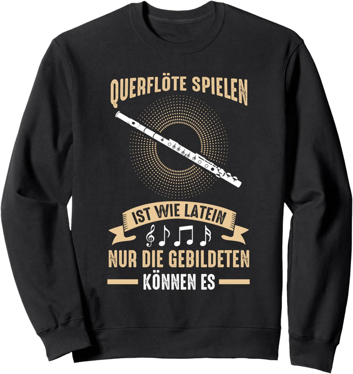 Querflöte Flöte Flötist Flötenspieler Musikverein Sweatshirt