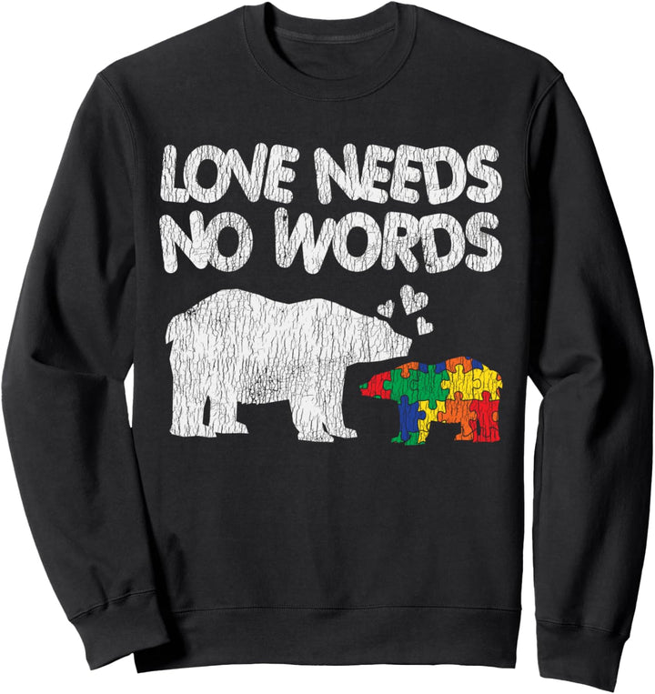 Autismus-Bewusstsein Liebe Braucht Keine Worte Autistisches Sweatshirt