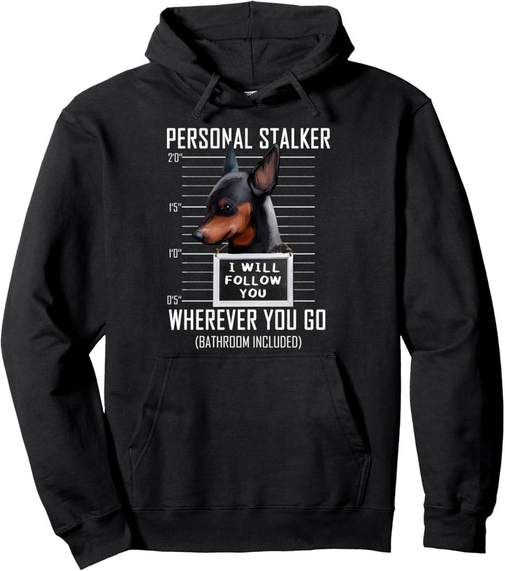 Personal Stalker Hund Zwergpinscher I Will Follow You Pullover Hoodie