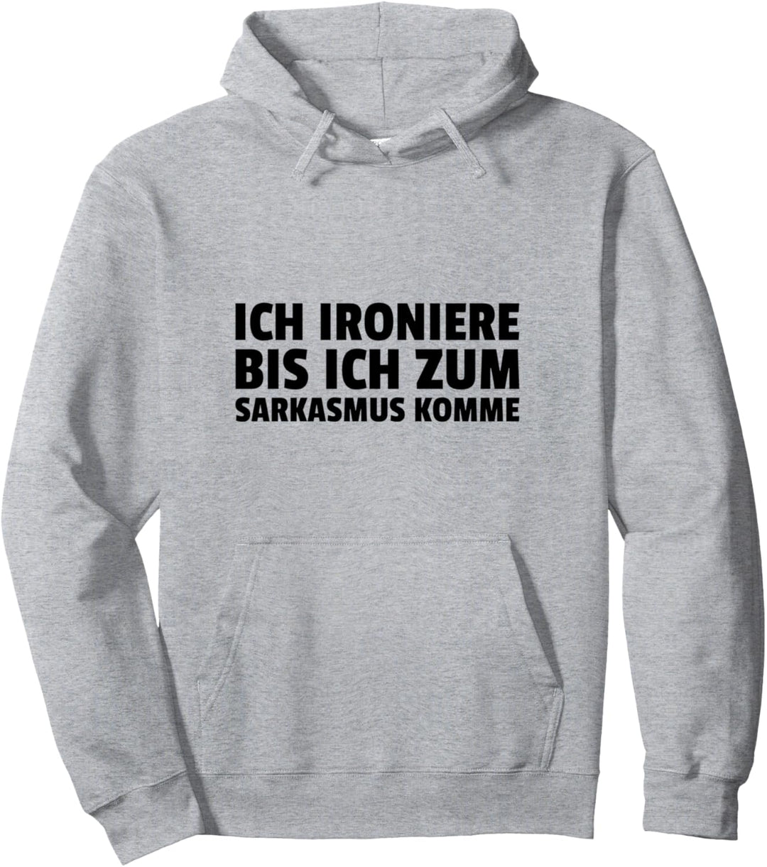 Lustiger Sarkasmus Und Ironie Spruch Pullover Hoodie