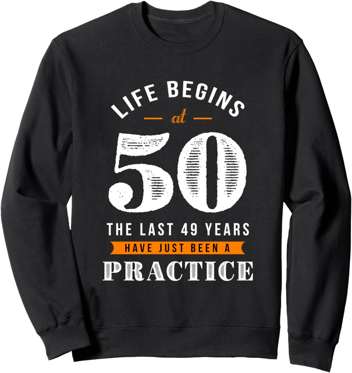 50. Geburtstag lustiges Geschenk life Begins at 50 Jahre alt Sweatshirt