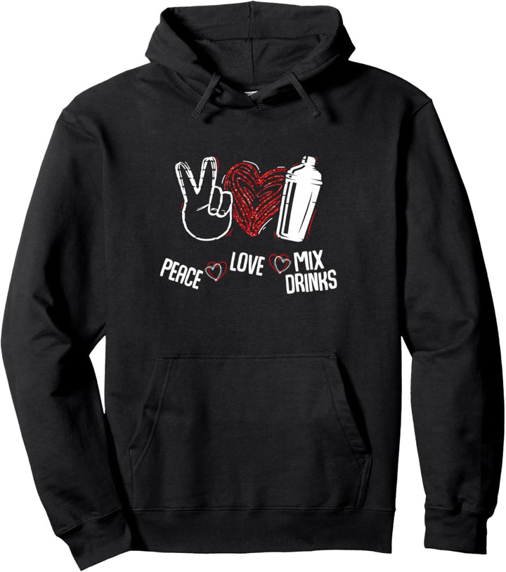 Peace Love Mix Drinks Shaker Bartender Novelty Pullover Hoodie