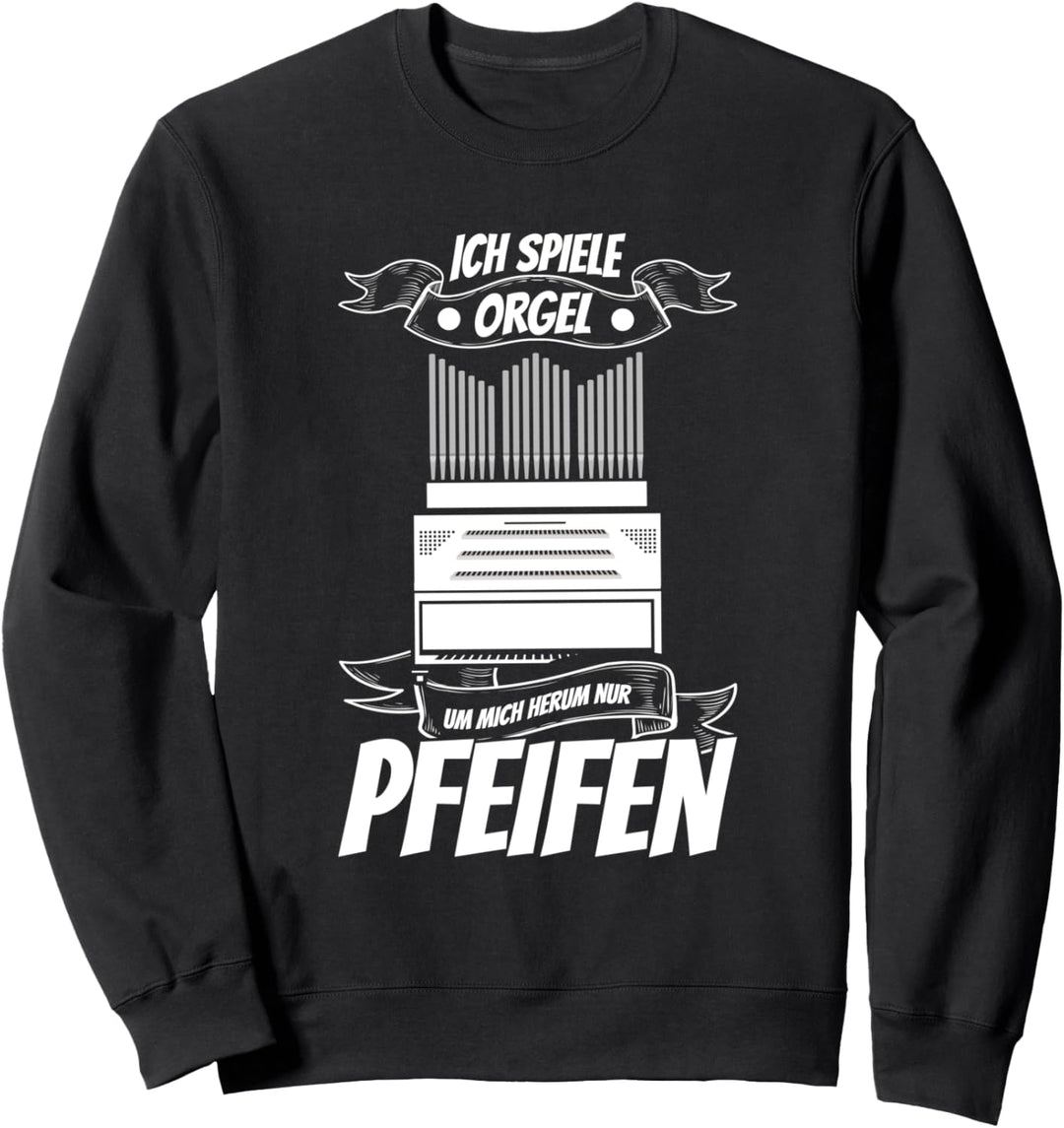 Orgel Geschenk Orgenspieler Geschenkidee Orgeln Sweatshirt