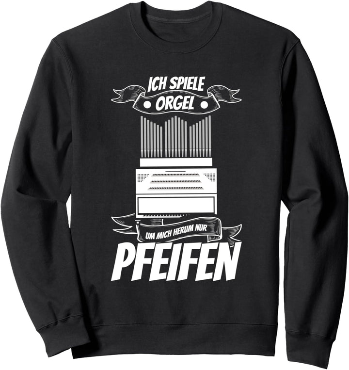 Orgel Geschenk Orgenspieler Geschenkidee Orgeln Sweatshirt