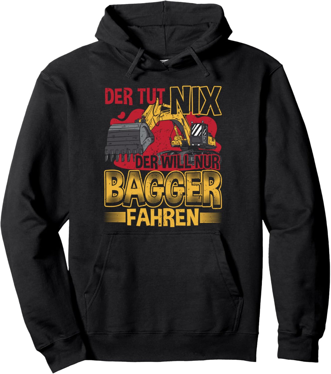 Der Tut Nix Der Will Nur Bagger Fahren, Baggerfahrer Pullover Hoodie