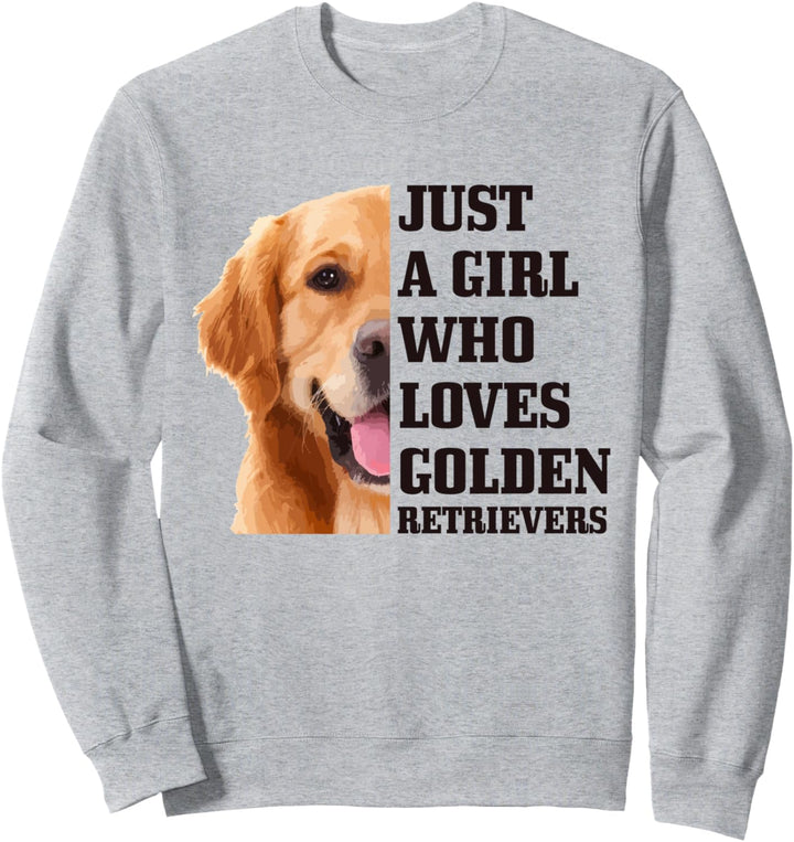 Lustiges Hundehalsband mit Aufschrift "Just A Girl Who Loves Golden Retriever" Sweatshirt