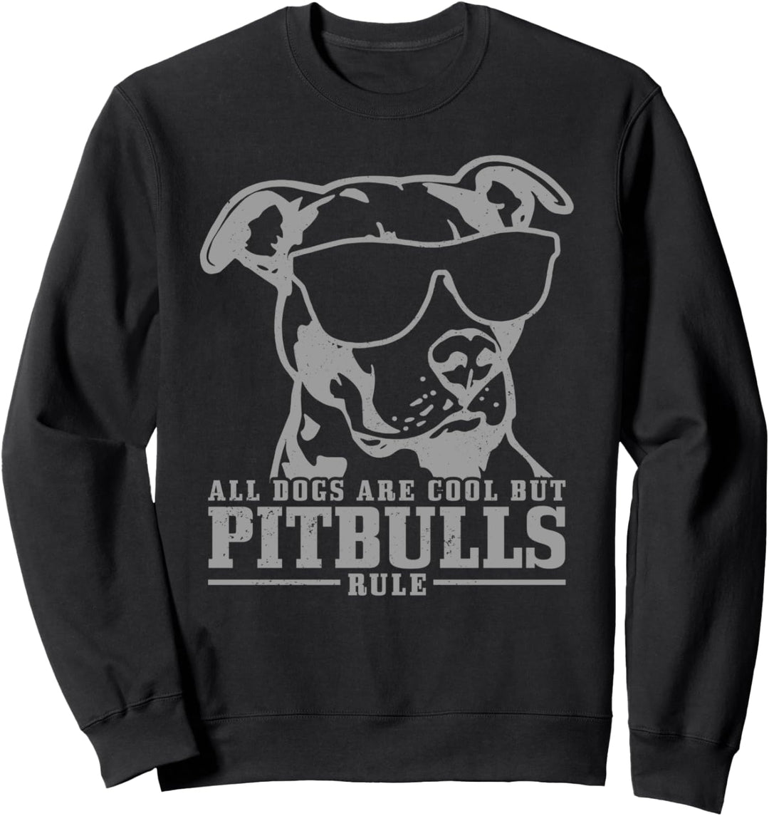 Pitbull All Dogs Are Cool Pitbulls Rule Lustiger Pitbull Sweatshirt