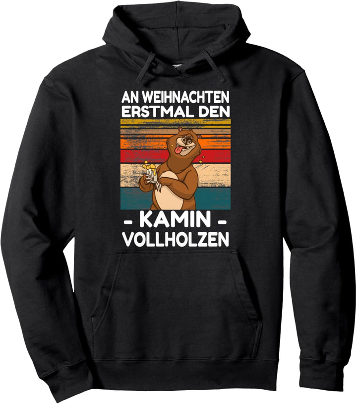 An Weihnachten erstmal den Kamin vollholzen Bär Pullover Hoodie