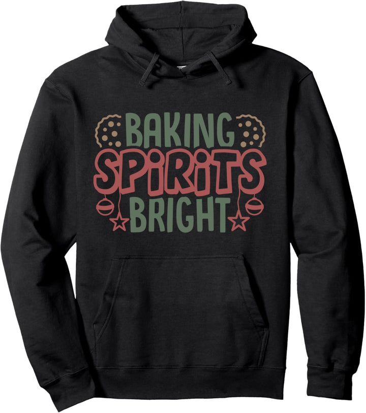 Baking Spirits Bright Christmas Baking Pullover Hoodie