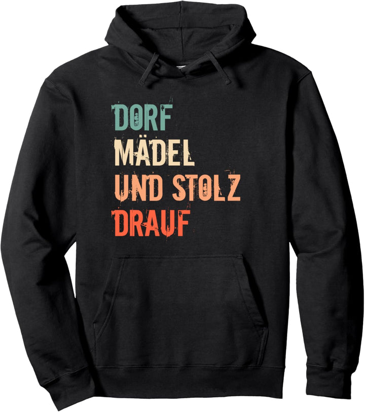 Dorfmädchen und stolz drauf Dorf Dorfmadl Dorfmädel Pullover Hoodie