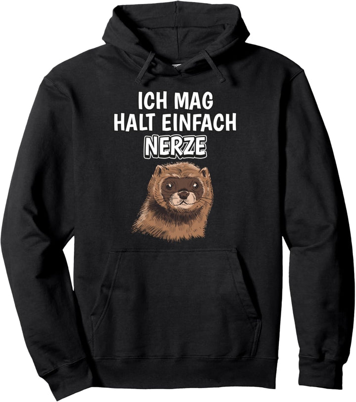 Lustiger Nerz Spruch Ich mag halt einfach Nerze Pullover Hoodie