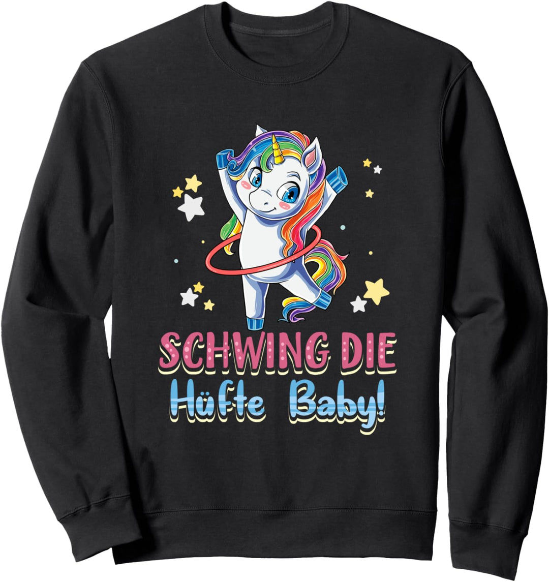 Schwing die Hüfte Baby! Hullern Spruch Hula Hoop Einhorn Sweatshirt