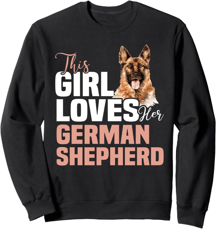 This girl loves german shepherd Deutscher Schäferhund Sweatshirt
