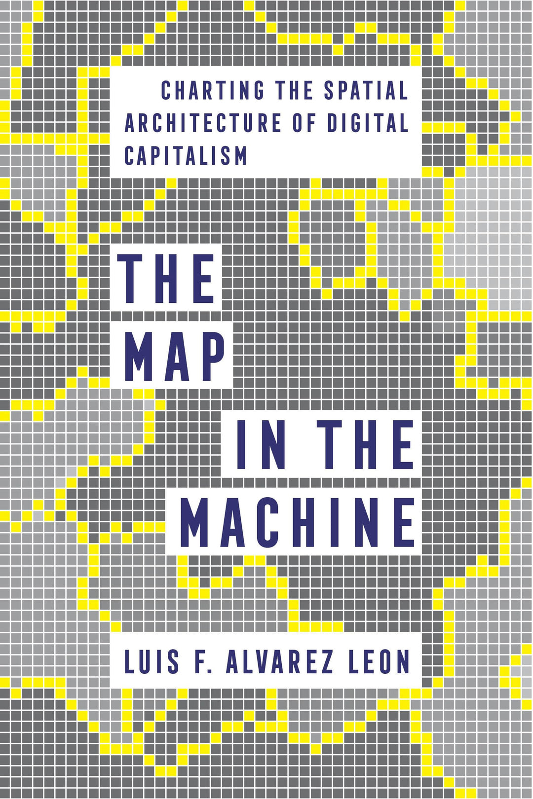 Map in the Machine: Charting the Spatial Architecture of Digital Capitalism, Taschenbuch