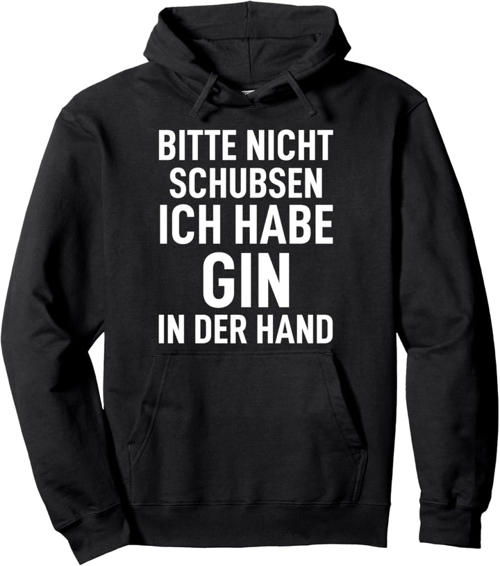 Rucksack Bitte nicht schubsen ich habe Gin in der Hand Pullover Hoodie