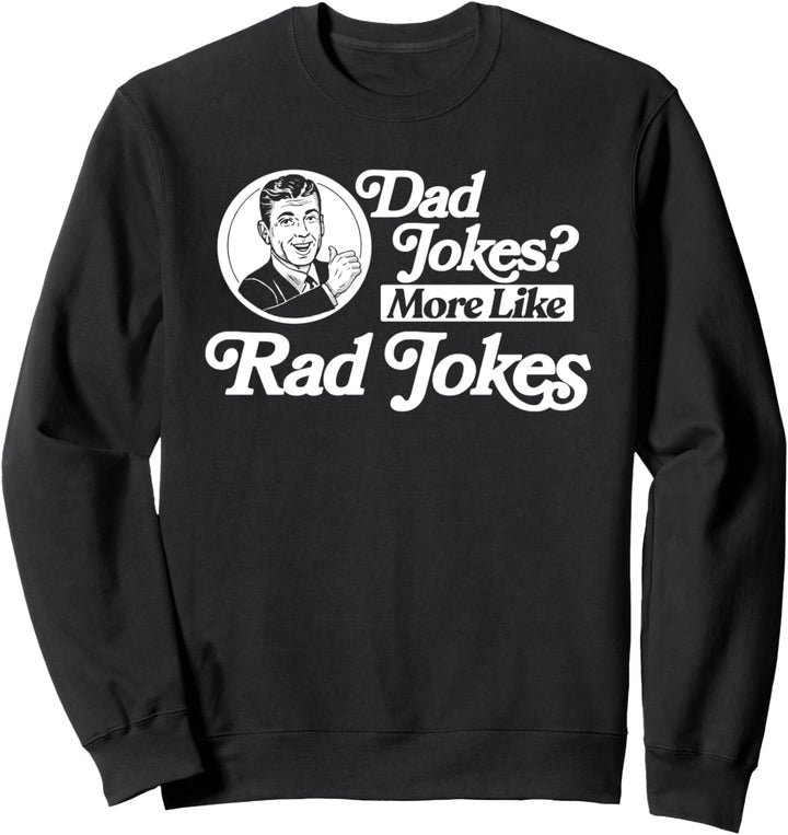 Dad Jokes More Like Rad Jokes! Funny Fathers Day Retro Sweatshirt