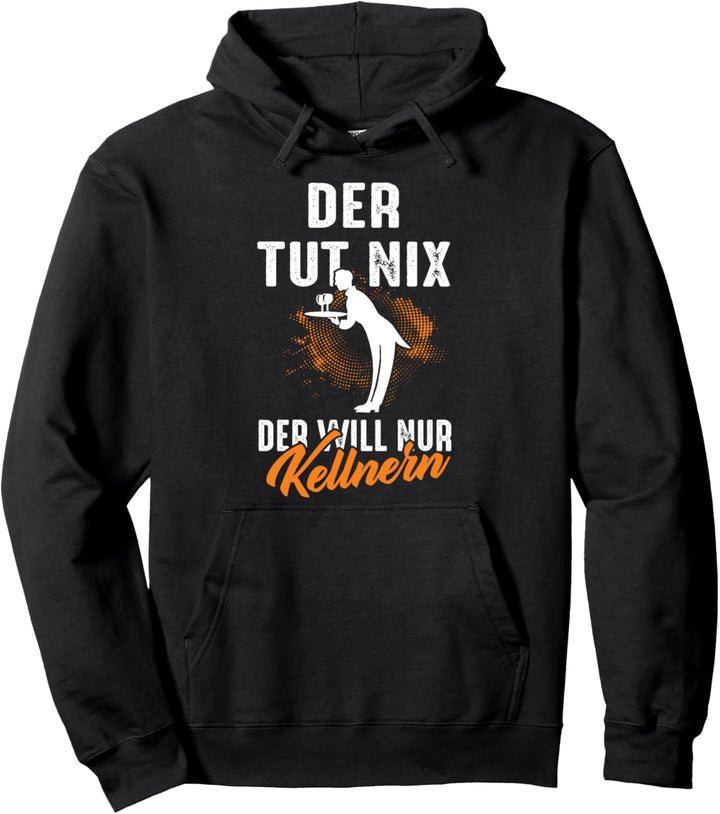 Kellner Kellnern Restaurant Bediunung Oberkellner Lustig Pullover Hoodie