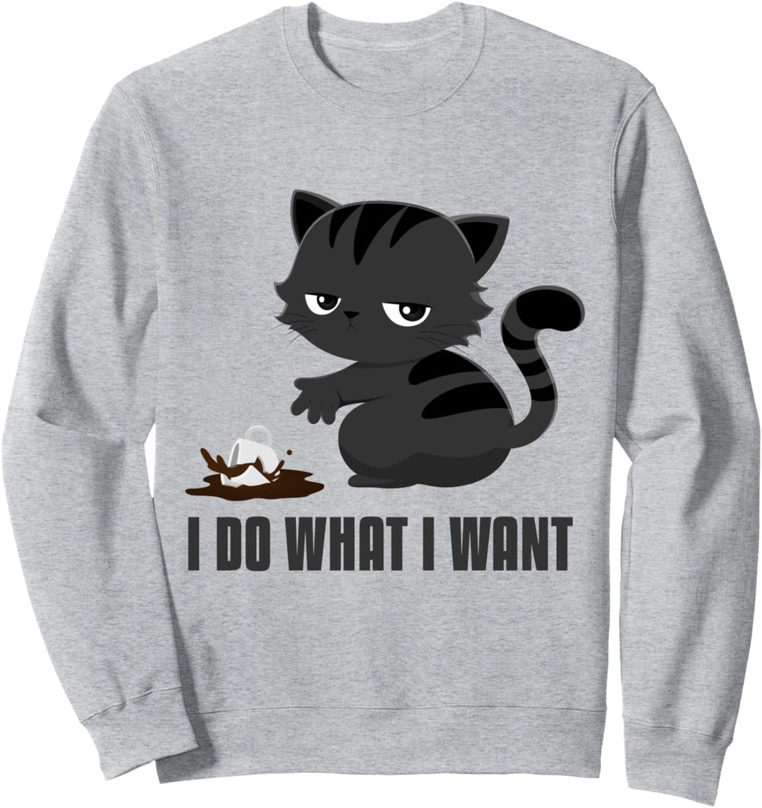 Funny Cat Meme Ich mache, was ich will Sweatshirt