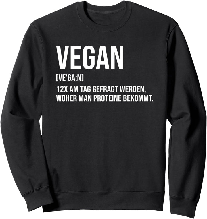 lustig vegan spruch herren damen Sweatshirt
