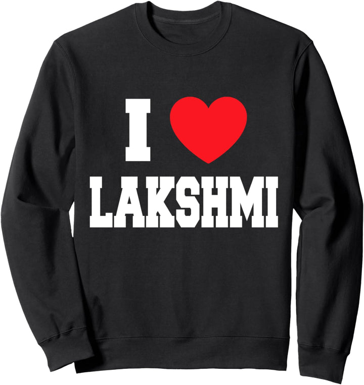 I Love Lakshmi Sweatshirt
