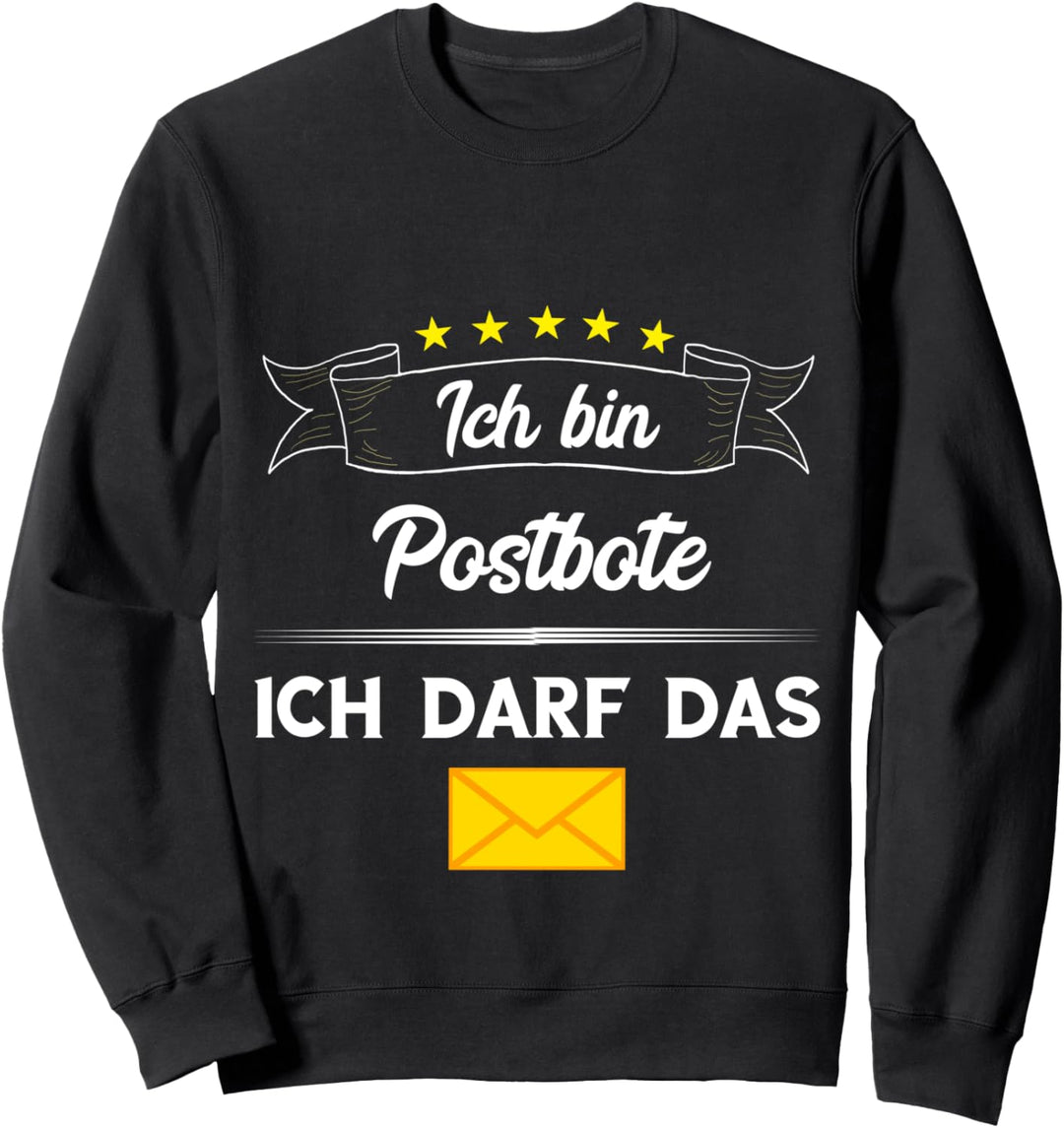 Briefträger Ich Bin Postbote Ich Darf Das Briefe Zusteller Sweatshirt