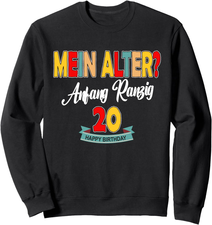 Lustiges Geburtstagsgeschenk Anfang Ranzig 20 Jahre alt Sweatshirt