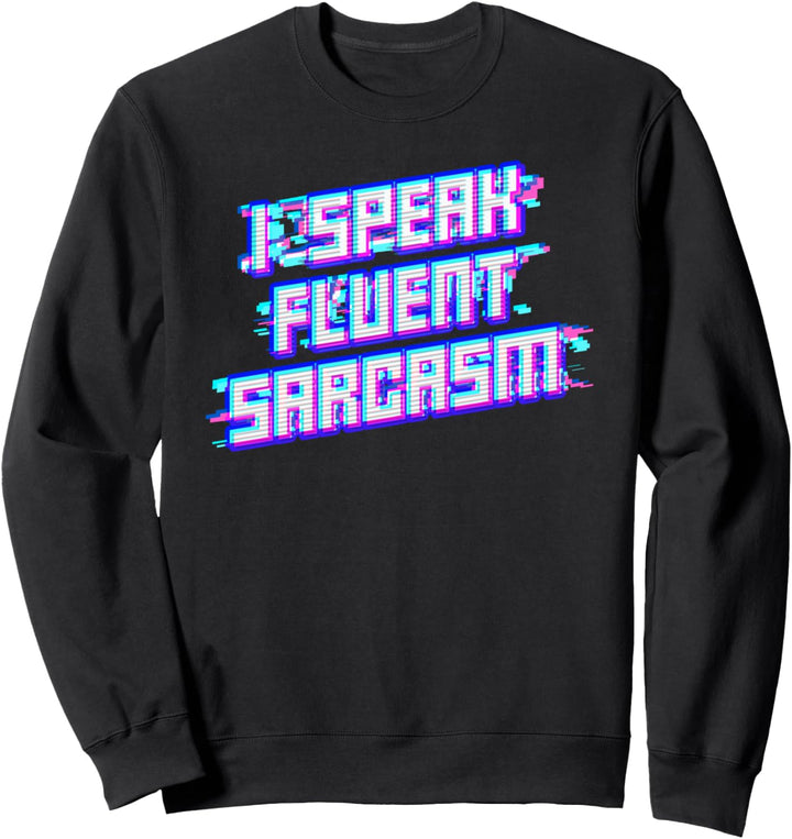 Ich spreche fliessend Sarkasmus. Antisoziale Eboy Ironic art Sweatshirt